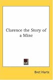 Clarence the Story of a Mine