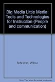 Big media, little media : tools and technologies for instruction
