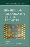 Thin Films and Heterostructures for Oxide Electronics
