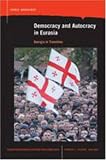 Democracy and Autocracy in Eurasia: Georgia in Transition (Eurasian Political Economy and Public Policy Studies)