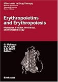 Erythropoietins and Erythropoiesis: Molecular, Cellular, Preclinical, and Clinical Biology (Milestones in Drug Therapy)