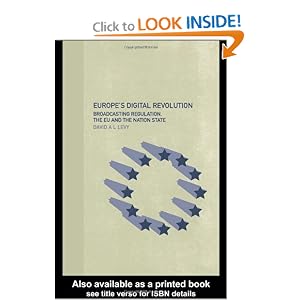 Europe's Digital Revolution: Broadcasting Regulation, the EU and the Nation State (European Public Policy) (Paperback) Europe's Digital Revolution: Broadcasting Regulation, the EU and the Nation State (European Public Policy) (Paperback)
