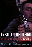 Inside the Jihad: My Life with Al Qaeda