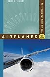Airplanes : the life story of a technology