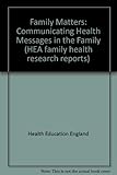 Family matters : communicating health messages in the family