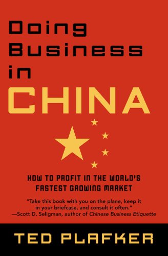 Doing Business In China: How to Profit in the Worlds Fastest Growing Market
