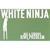 White Ninja Has a Serious Kiwi Problem