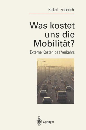 Was kostet uns die Mobilität?: Externe Kosten des Verkehrs (German Edition)