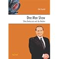 One Man Show. Silvio Berlusconi und die Medien