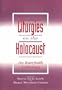 Liturgies on the Holocaust: An Interfaith Anthology