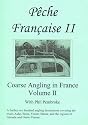 Coarse Angling in France: Peche Francais: Angling in Southern France v. 2 (European Angling)