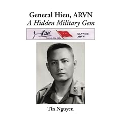 Major General Nguyen Van Hieu, ARVN: A Revealing Insight of the ARVN and a Unique Perspective of the Vietnam War
