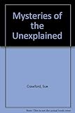 Mysteries of the unexplained