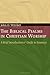 The Biblical Psalms in Christian Worship: A Brief Introduction and Guide to Resources (The Calvin Institute of Christian Worship Liturgical Studies (CICW))