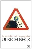 La sociedad del riesgo global (Sociologia Y Politica)