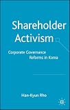 Review Palgrave Macmillan  / Shareholder Activism: Corporate Governance and Reforms in Korea