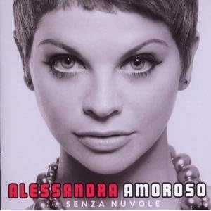 Alessandra Amoroso -  Senza Nuvole