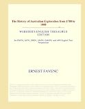 The History of Australian Exploration from 1788 to 1888 (Webster s English Thesaurus Edition)