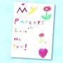My Parents Love Me Too!