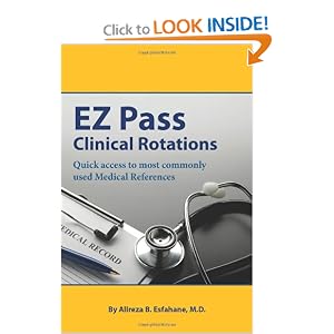 Click here to buy EZ Pass Clinical Rotations Quick access to most commonly used Medical References by Alireza B. Esfahane.