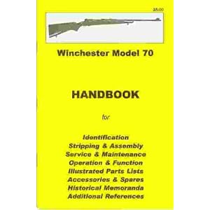 Winchester Model 70 Assembly, Disassembly Manual [ILLUSTRATED]