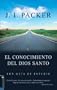 El Conocimiento del Dios Santo (Spanish Edition)