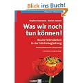 Was wir noch tun k�nnen! Basale Stimulation in der Sterbebegleitung