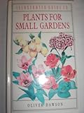 Illustrated guide to plants for small gardens