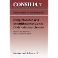 Interpretationen und Unterrichtsvorschl�ge zu Ovids ' Metamorphosen'. (Lernmaterialien) (Consilia: Kommentare Fur Den Unterricht)