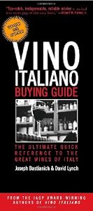 Vino Italiano Buying Guide - Revised and Updated: The Ultimate Quick Reference to the Great Wines of Italy