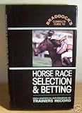Braddock's Complete Guide to Horse Race Selection and Betting: With Statistical Information by 'Trainers Record'