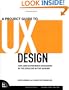 A Project Guide to UX Design: For user experience designers in the field or in the making