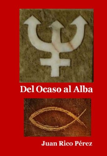 Del Ocaso al Alba (Spanish Edition)