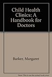 Child health clinics : a handbook for doctors