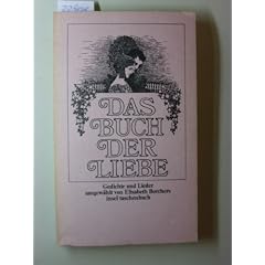 Das Buch der Liebe. Gedichte und Lieder.