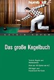 Das gro&szlig;e Kegelbuch - Technik, Regeln und Wettbewerbe - Mehr als 100 Spiele von A-Z - Mit Kegel- und Kassenbuch f&uuml;r Clubs - Katrin H&ouml;fer