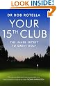 Your 15th Club: The Inner Secret to Great Golf