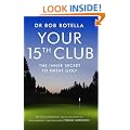 Your 15th Club: The Inner Secret to Great Golf