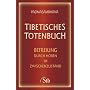 Tibetisches Totenbuch: Befreiung durch H�ren im Zwischenzustand