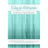 Eating for Gastroparesis: Guidelines, Tips & Recipes (Kindle Edition)