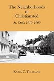 The Neighborhoods Of Christiansted: St. Croix 1910-1960