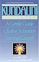 Kundalini Awakening: Gentle Guide to Chakra Activation and Spiritual Growth