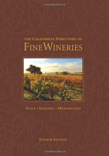 The California Directory of Fine Wineries: Napa, Sonoma, Mendocino