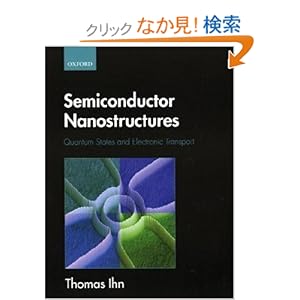 【クリックでお店のこの商品のページへ】Semiconductor Nanostructures: Quantum States and Electronic Transport: Thomas Ihn: 洋書