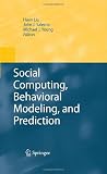 Social Computing, Behavioral Modeling, and Prediction