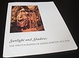 Sunlight and shadow : the photographs of Emma Barton 1872-1938