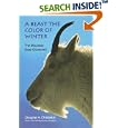 A Beast the Color of Winter: The Mountain Goat Observed by Douglas H. Chadwick