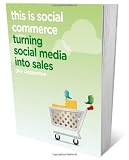 This is Social Commerce: Turning Social Media into Sales