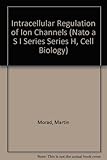 Intracellular regulation of ion channels