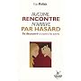 Aucune rencontre n'arrive par hasard : Se d�couvrir � travers les autres